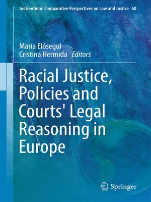cover image of Racial Justice, Policies and Courts' Legal Reasoning in Europe
